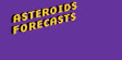 Asteriods






    Forecasts